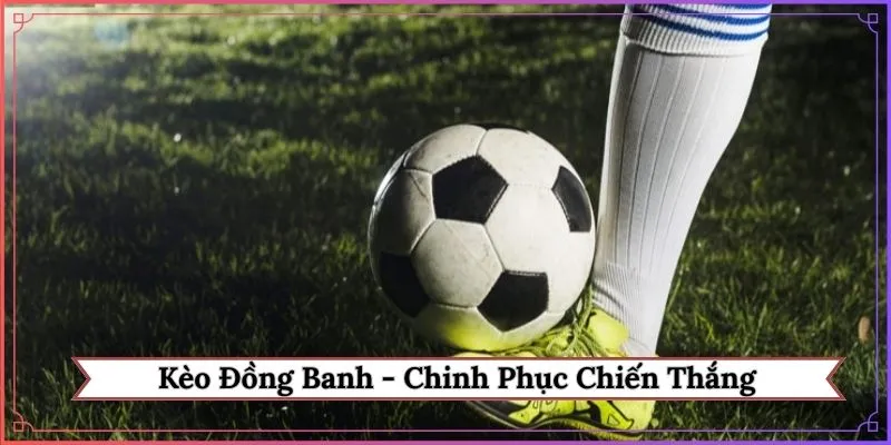 Kèo đồng banh